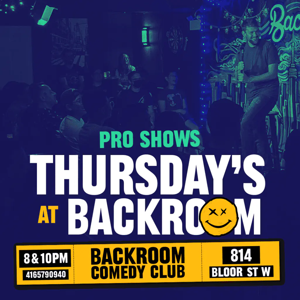 Thursday Pro Show poster: 8 and 10 PM at Backroom Comedy Club, 814 Bloor St W