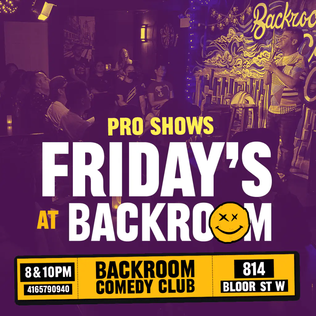 Friday Pro Show poster: 8 and 10 PM at Backroom Comedy Club, 814 Bloor St W