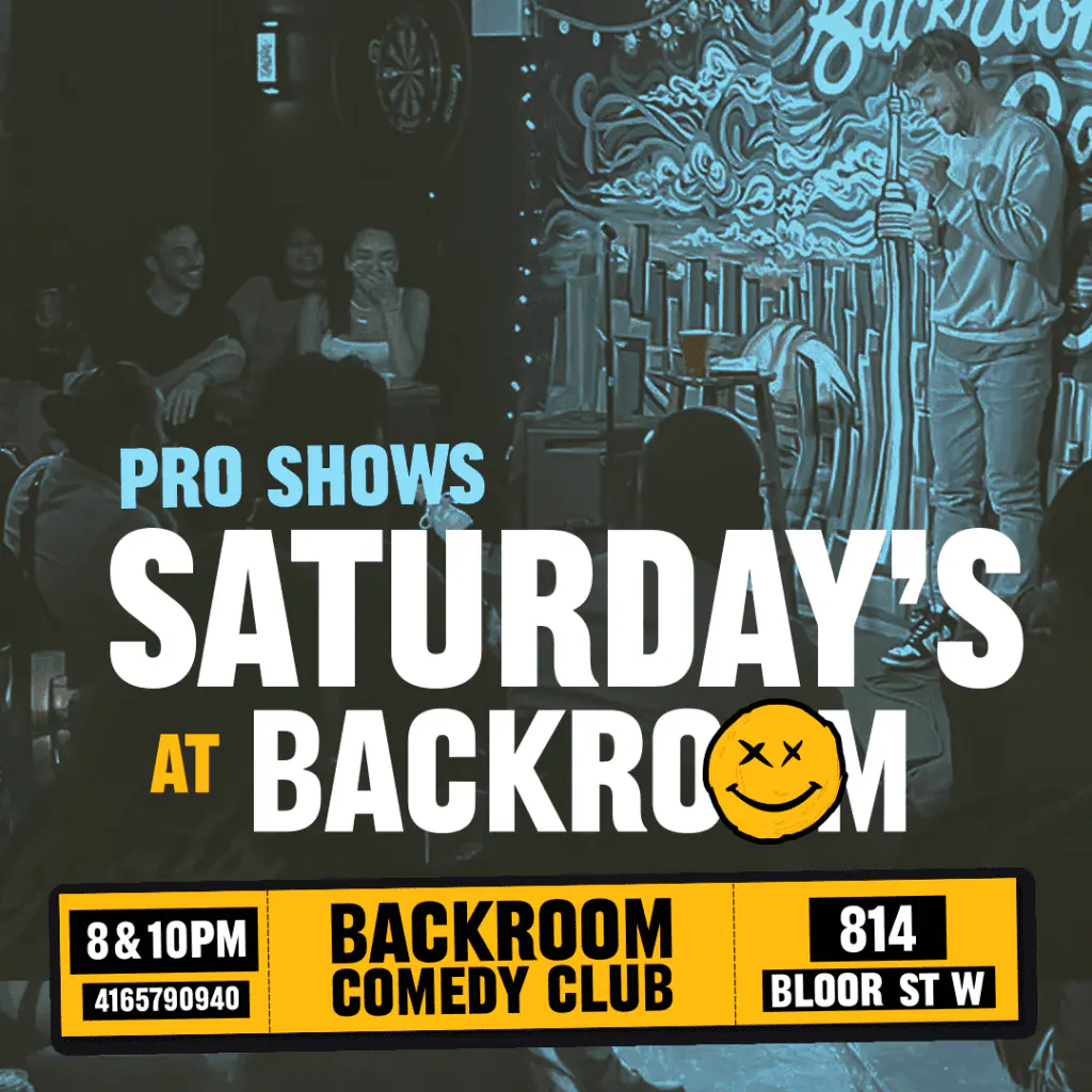 Saturday Pro Show poster: 8 and 10 PM at Backroom Comedy Club, 814 Bloor St W