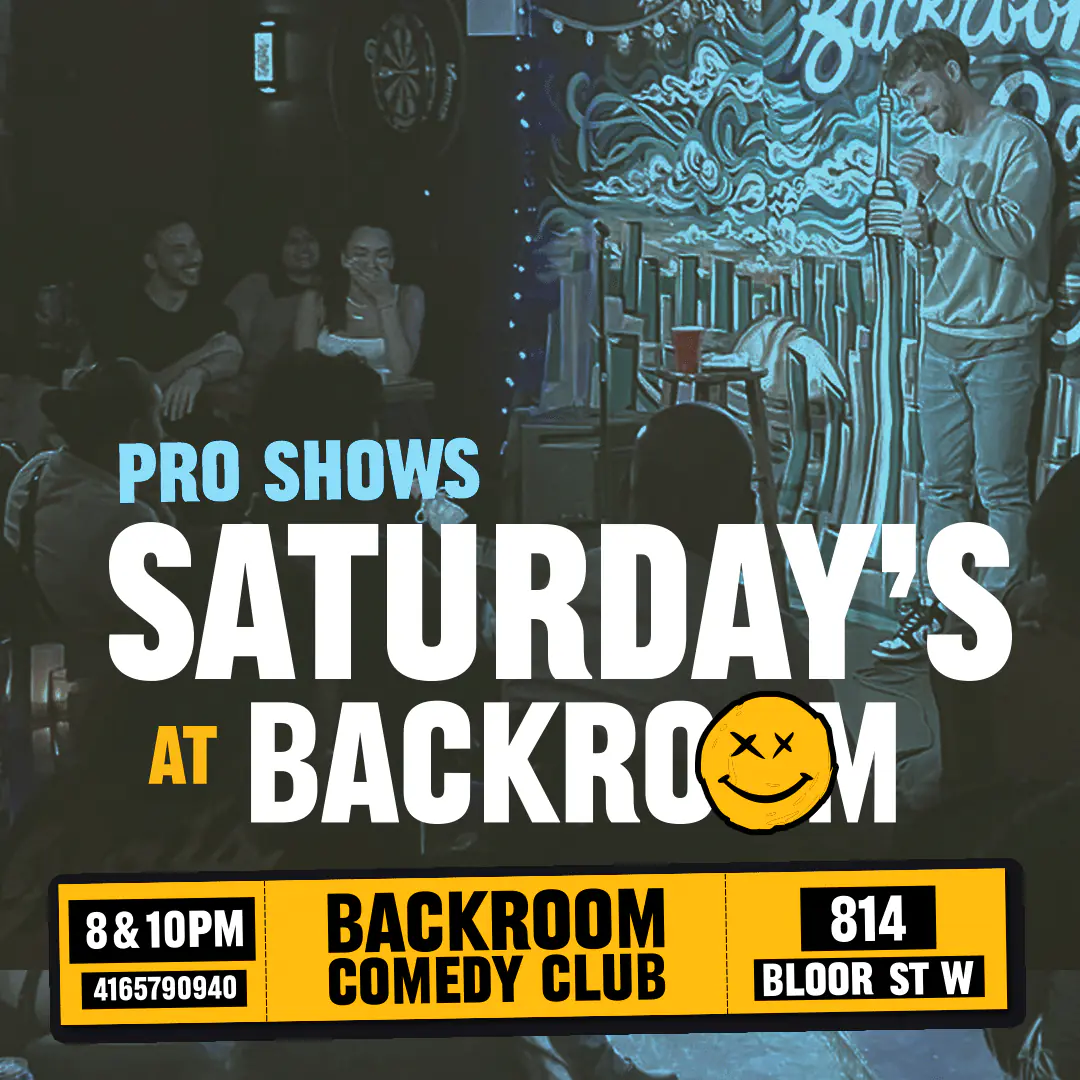Saturday Pro Show poster: 8 and 10 PM at Backroom Comedy Club, 814 Bloor St W