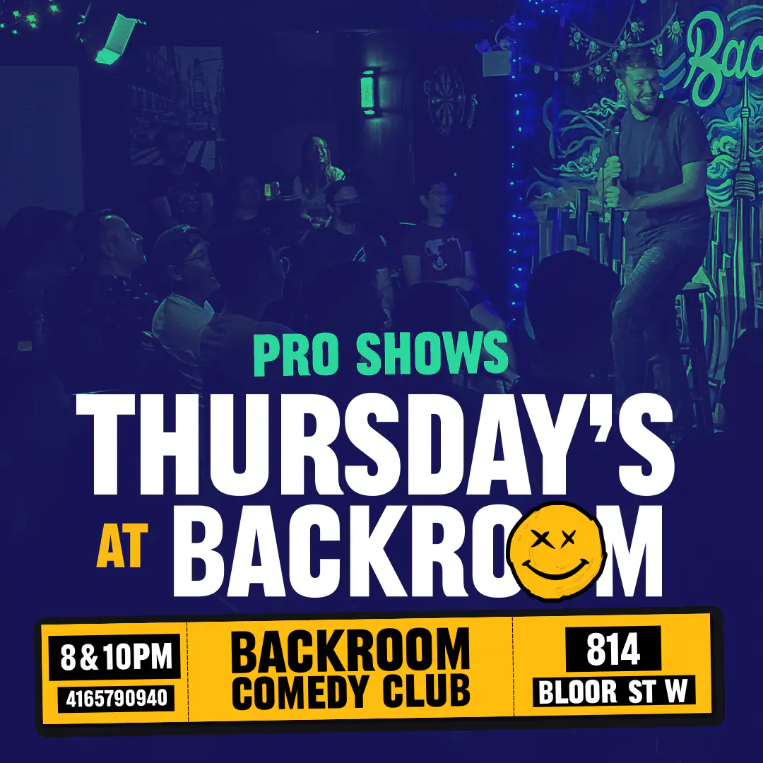 Thursday Pro Show poster: 8 and 10 PM at Backroom Comedy Club, 814 Bloor St W