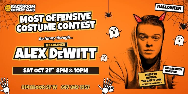 Halloween at Backroom Comedy Club: Most Offensive Costume Contest with headliner Alex DeWitt, Saturday October 31, 8PM and 10PM