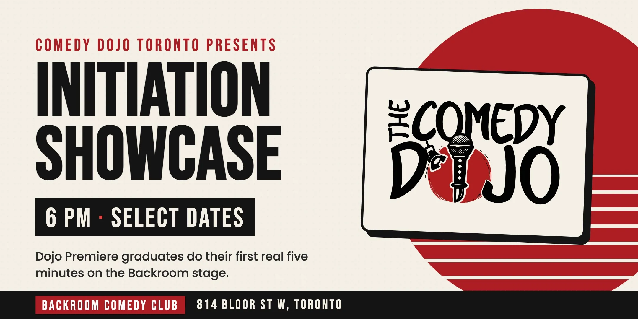 Comedy Dojo Toronto presents the Initiation Showcase, 6 PM on select dates, at Backroom Comedy Club, 814 Bloor St W, Toronto
